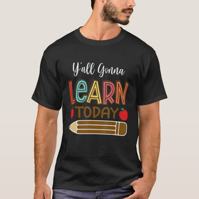 Y'all Gonna Learn Today Teacher Back To School Leo T-Shirt (Vorderseite)
