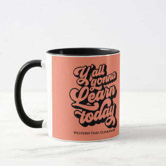 Y'all Gonna lernt heute personalisierte Mug Tasse