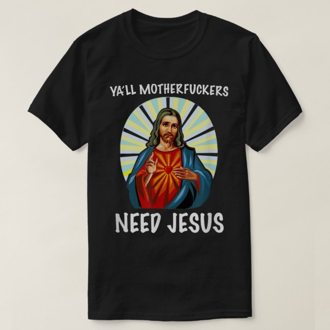 Yall Motherfuckers brauchen Jesus Christlich Oster T-Shirt (Design vorne)