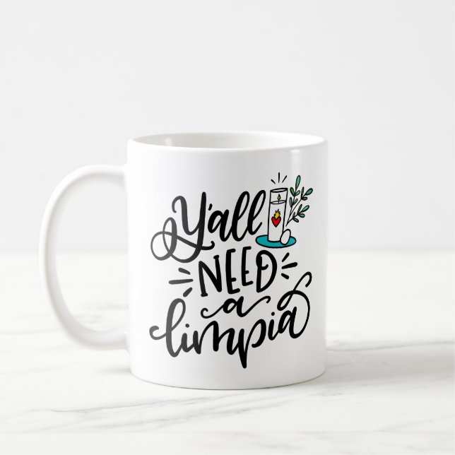 Y'all Need A Limpia, handschriftlich Kaffeetasse (Links)