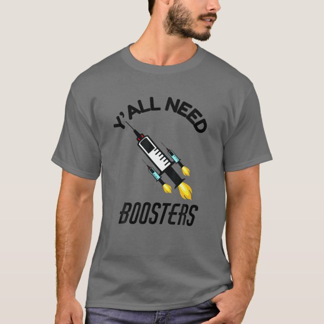 Y'all Need Boosters Funny Vaccine Booster Shot Imm T-Shirt (Vorderseite)