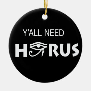 Y'All Need Horus Keramik Ornament