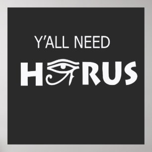 Y'All Need Horus Poster