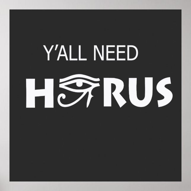 Y'All Need Horus Poster (Vorne)