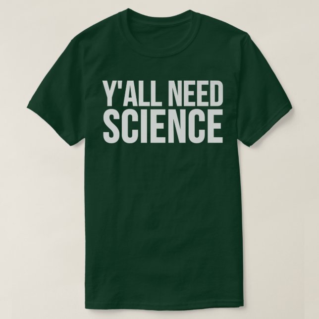 Y'all Need Science - Funny Premium T-Shirt (Design vorne)