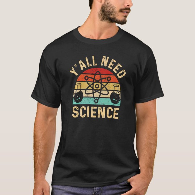 Y'all Need Science Retro Lehrer Student Nerd Scene T-Shirt (Vorderseite)