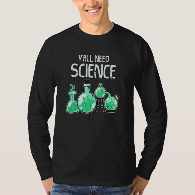 Ya'll need science science T-Shirt (Vorderseite)