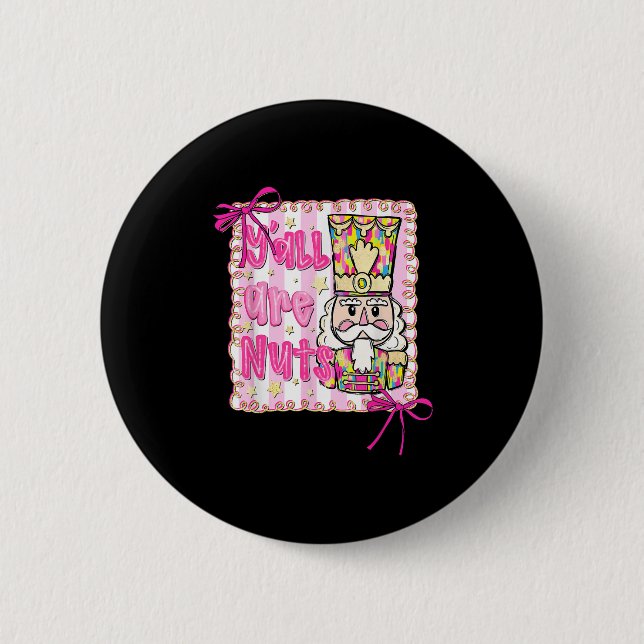 Y'all sind Nuts Nutcracker Coquette Bow Christmas  Button (Vorderseite)