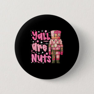 Y'all sind Nuts Nutcracker Frohe Weihnachten Funny Button