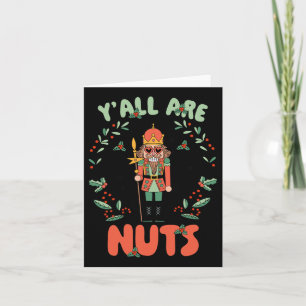 Y'all sind Nuts Nutcracker Frohe Weihnachten Funny Karte