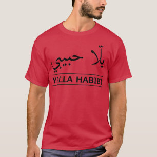 YALLA HABIBI arabische Wörter arabische Zitate T-Shirt