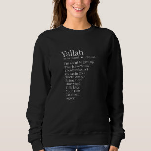 Yallah Arabic Libanon Word Definition Funny Sweatshirt