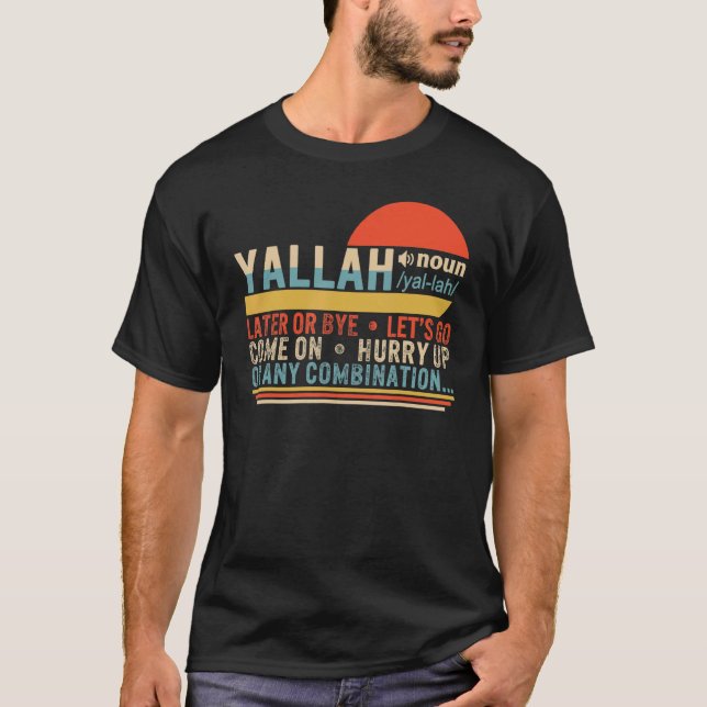 Yallah definiert arabisch-muslimische Begrüßung Ei T-Shirt (Vorderseite)