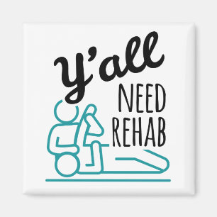 Y'alle brauchen Rehab Funny Physical Therapist Magnet