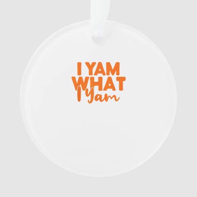 Yam, was ich bin, ist mein Süßkartoffel Thanksgivi Ornament (Vorderseite)