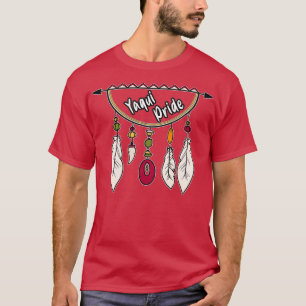 Yaqui stolz Native American  T-Shirt