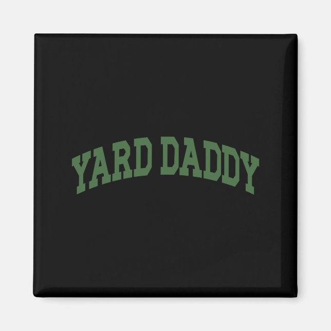 Yard Daddy Funny Lawn Mowing Dad Gardening Dad _1  Magnet (Vorne)