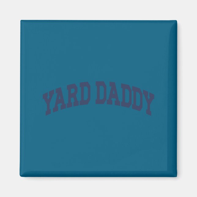 Yard Daddy Funny Lawn Mowing Dad Gardening Dad  Magnet (Vorne)