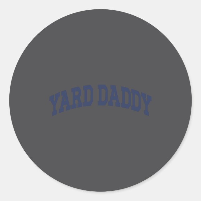 Yard Daddy Funny Lawn Mowing Dad Gardening Dad  Runder Aufkleber (Vorderseite)
