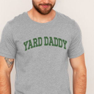 Yard Daddy Funny Lawn Mowing Vater Gartage Vater T-Shirt