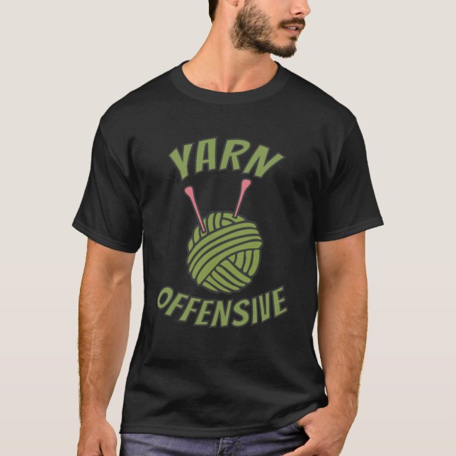 Yarn Offensive Crochet Knitting Pun Thread Needles T-Shirt (Vorderseite)