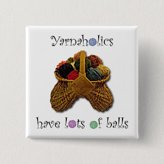 Yarnaholics haben Lose Bälle Button