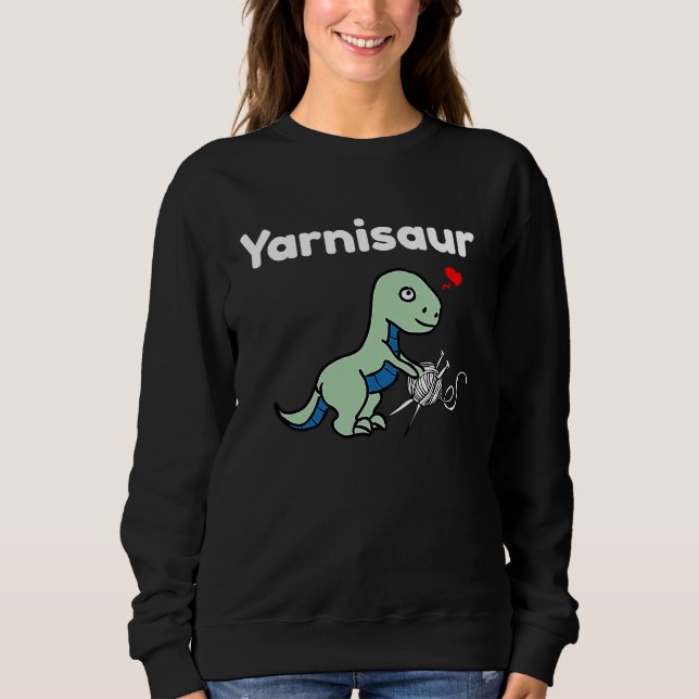 Yarnisaur Knitters Crochet And Crafters T Sweatshirt (Vorderseite)