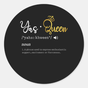 Yas Queen Funny Meme Zitat Runder Aufkleber