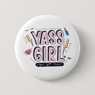 Yass Girl   Das haben Sie Got Button