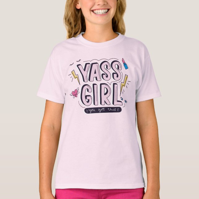 Yass Girl | Das haben Sie Got T-Shirt (Vorderseite)