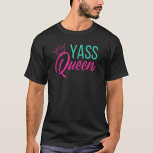 Yass Queen Drag Queen 2 T-Shirt