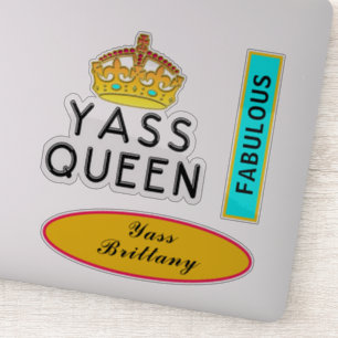 Yass Queen Yas Kween Boss Fabulous Add Name 8" Aufkleber