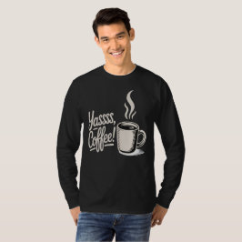 Yassss Coffee Vibes Tee