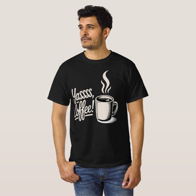Yassss Coffee Vibes Tee  (Vorne ganz)