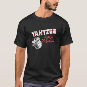 Yatzy mit Dice Zitat Yahtzee baut die gute Ti T-Shirt