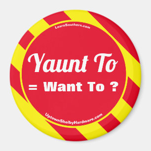 Yaunt To = Woll zu? Magnet