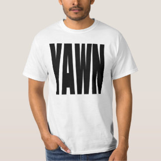 YAWN. T-Shirt
