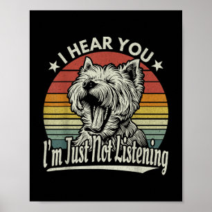 Yawn West Highland White Terrier Ich höre Sie ich Poster