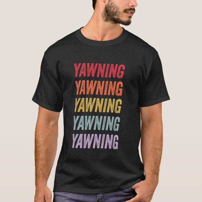 Yawning T-Shirt (Vorderseite)