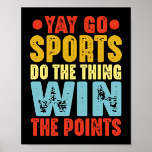 Yay Go Sport machen das Ding gewinnen die Punkte Poster