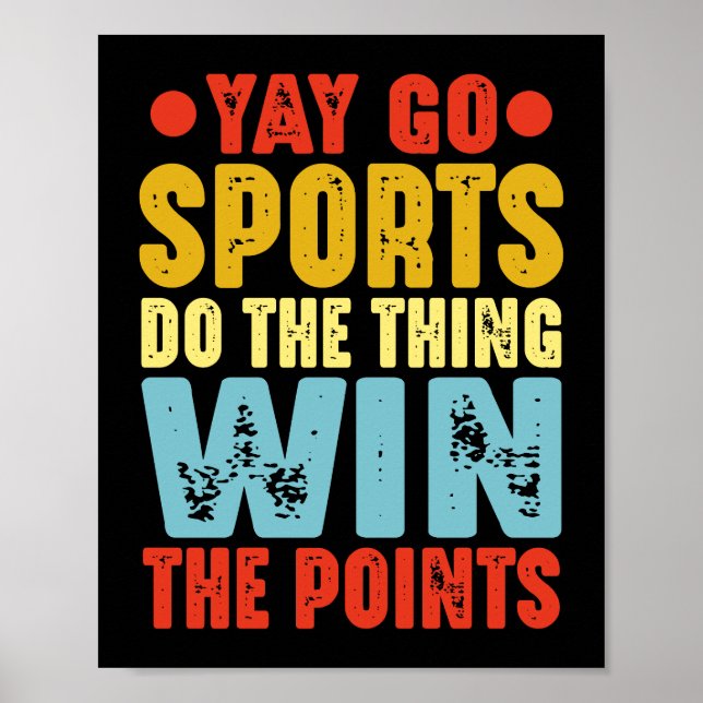 Yay Go Sport machen das Ding gewinnen die Punkte Poster (Vorne)