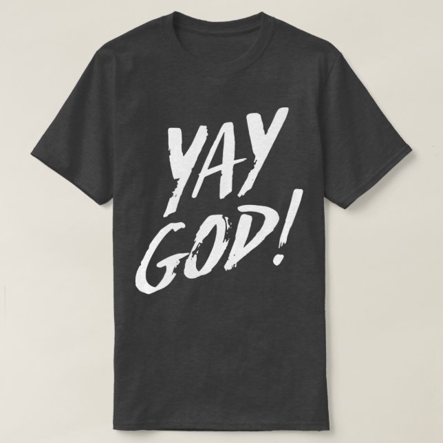 Yay God 2 T-Shirt (Design vorne)