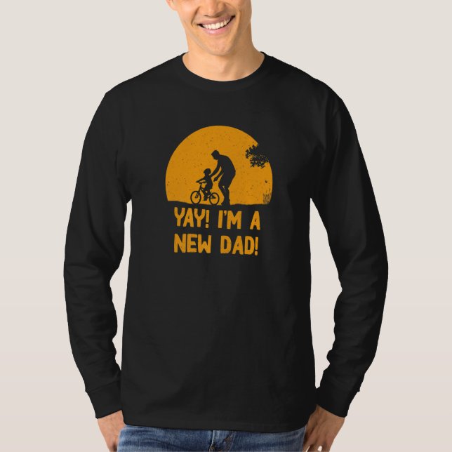 Yay I'm A New Dad Father's Day Pregnancy Announcem T-Shirt (Vorderseite)