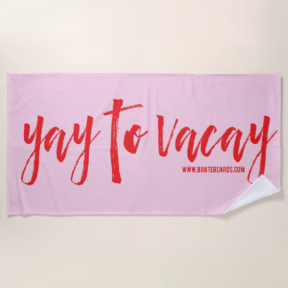Yay to vacation Beach Towel Strandtuch