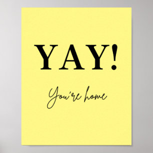 yay you are Zuhause sign Poster