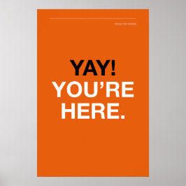 YAY! YOU’RE HERE – Entryway Wall Art Poster