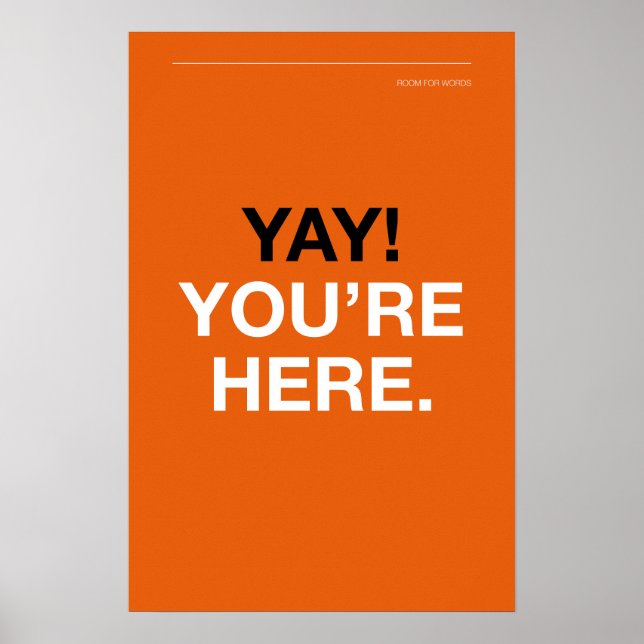 YAY! YOU’RE HERE – Entryway Wall Art Poster (Vorne)