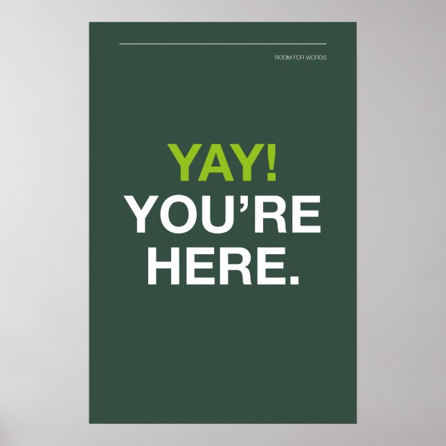 YAY! YOU’RE HERE – Entryway Wall Art Poster (Vorne)