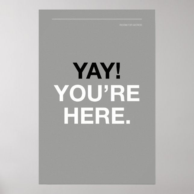 YAY! YOU’RE HERE – Entryway Wall Art Poster (Vorne)