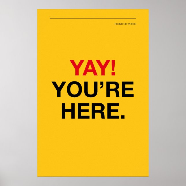 YAY! YOU’RE HERE – Entryway Wall Art Poster (Vorne)